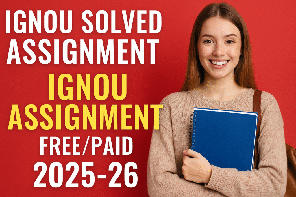 IGNOU Solved Assignment | IGNOU Assignment Free/paid 2025-26