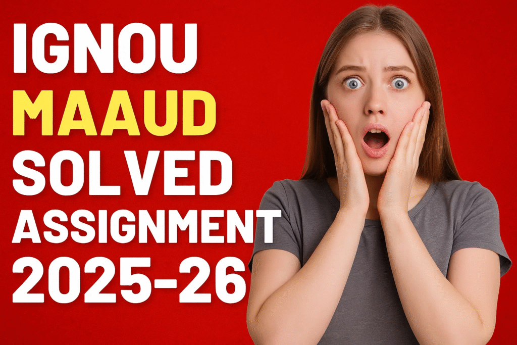 IGNOU MAAUD SOLVED ASSIGNMENT 2025-26 FREE