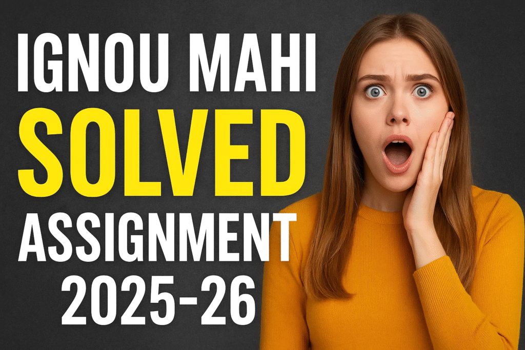 IGNOU MAHI SOLVED ASSIGNMENT 2025-26 FREE