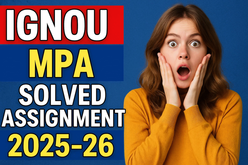 IGNOU MPA SOLVED ASSIGNMENT 2025-26 FREE