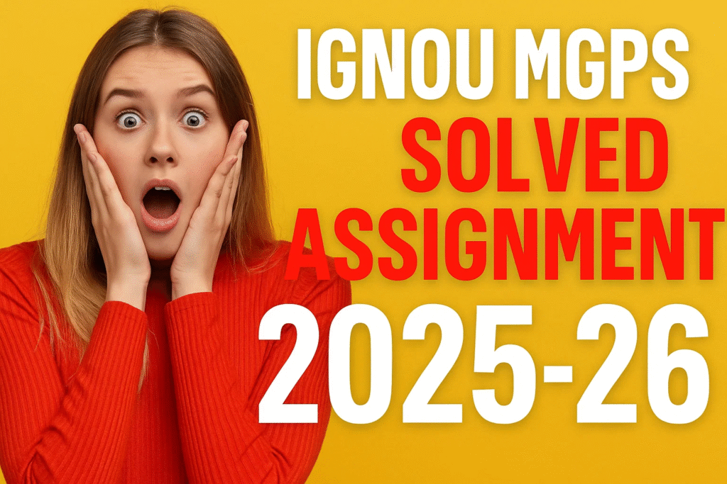 IGNOU MGPS SOLVED ASSIGNMENT 2025-26 FREE