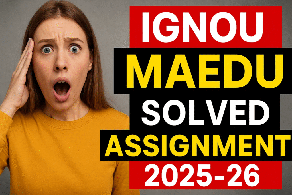 IGNOU MAEDU SOLVED ASSIGNMENT 2025-26 FREE