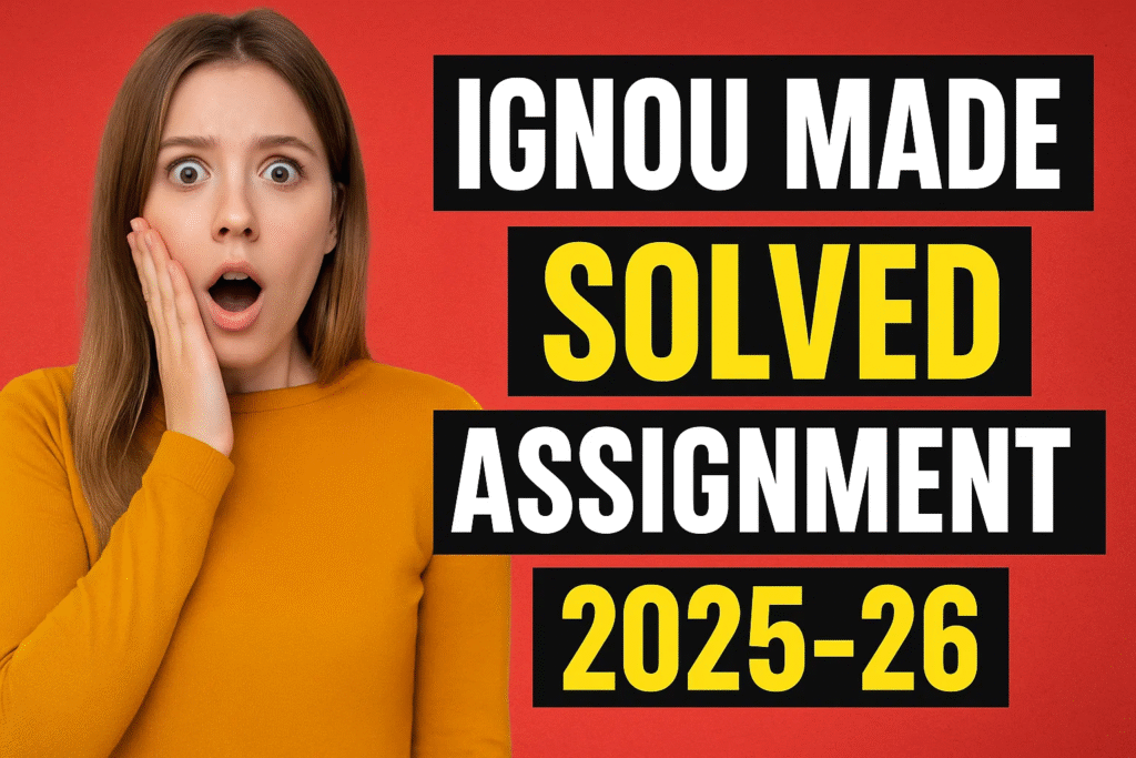 IGNOU MADE SOLVED ASSIGNMENT 2025-26 FREE