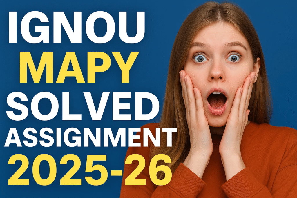 IGNOU MAPY SOLVED ASSIGNMENT 2025-26 FREE