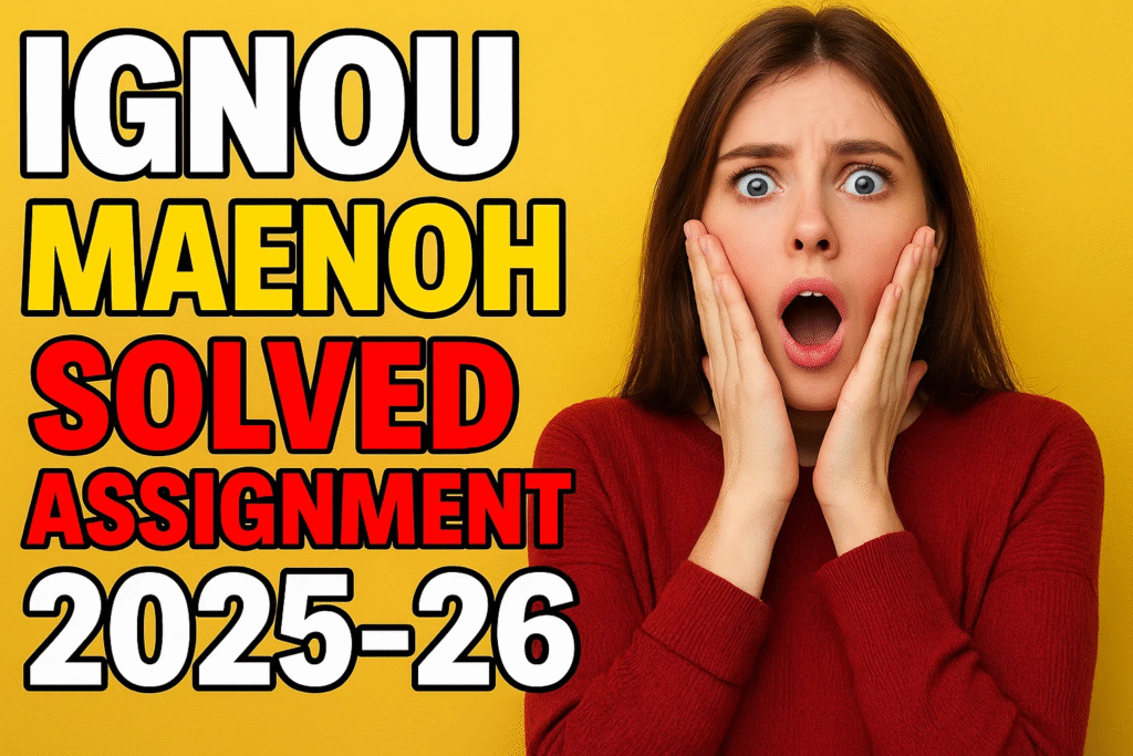 IGNOU MAENOH SOLVED ASSIGNMENT 2025-26 FREE