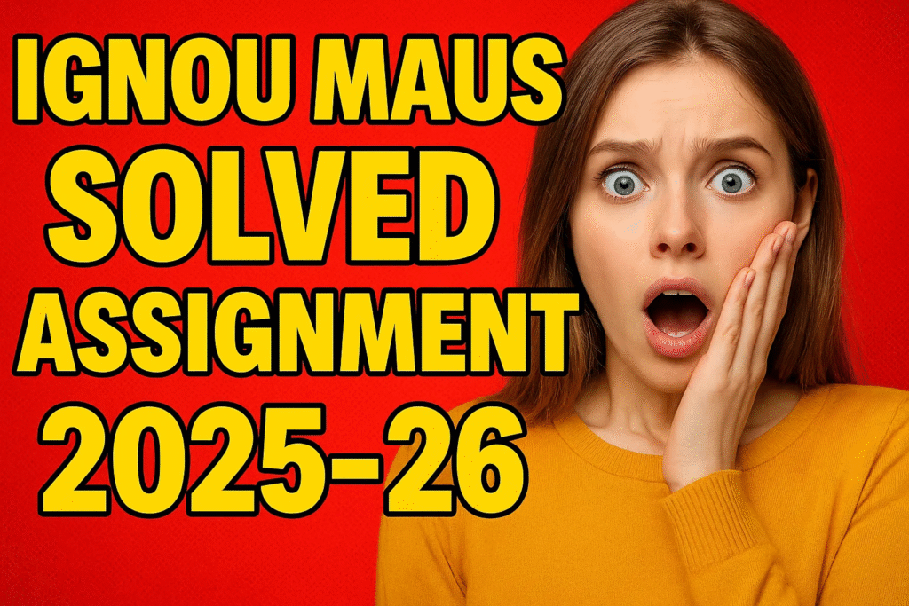 IGNOU MAUS SOLVED ASSIGNMENT 2025-26 FREE