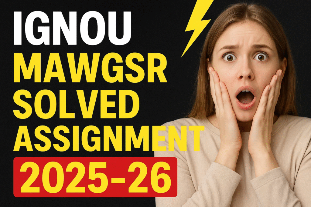 IGNOU MAWGSR SOLVED ASSIGNMENT 2025-26 FREE