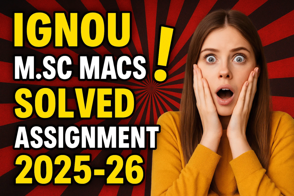 IGNOU MSCMACS SOLVED ASSIGNMENT 2025-26 FREE