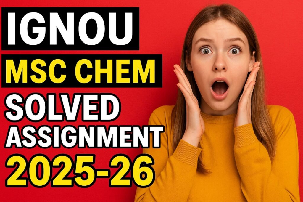IGNOU MSCCHEM SOLVED ASSIGNMENT 2025-26 FREE