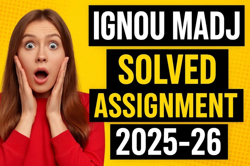 IGNOU MADJ SOLVED ASSIGNMENT 2025-26 FREE