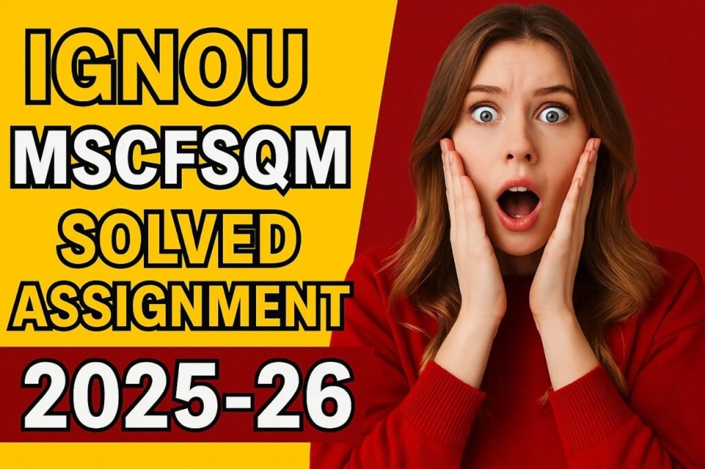 IGNOU MSCFSQM SOLVED ASSIGNMENT 2025-26 FREE