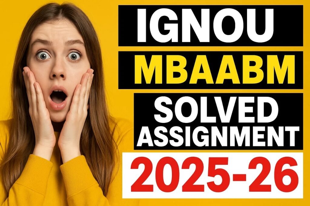 IGNOU MBAABM SOLVED ASSIGNMENT 2025-26 free