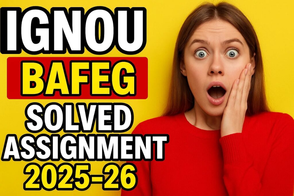 IGNOU BAFEG SOLVED ASSIGNMENT 2025-26 FREE