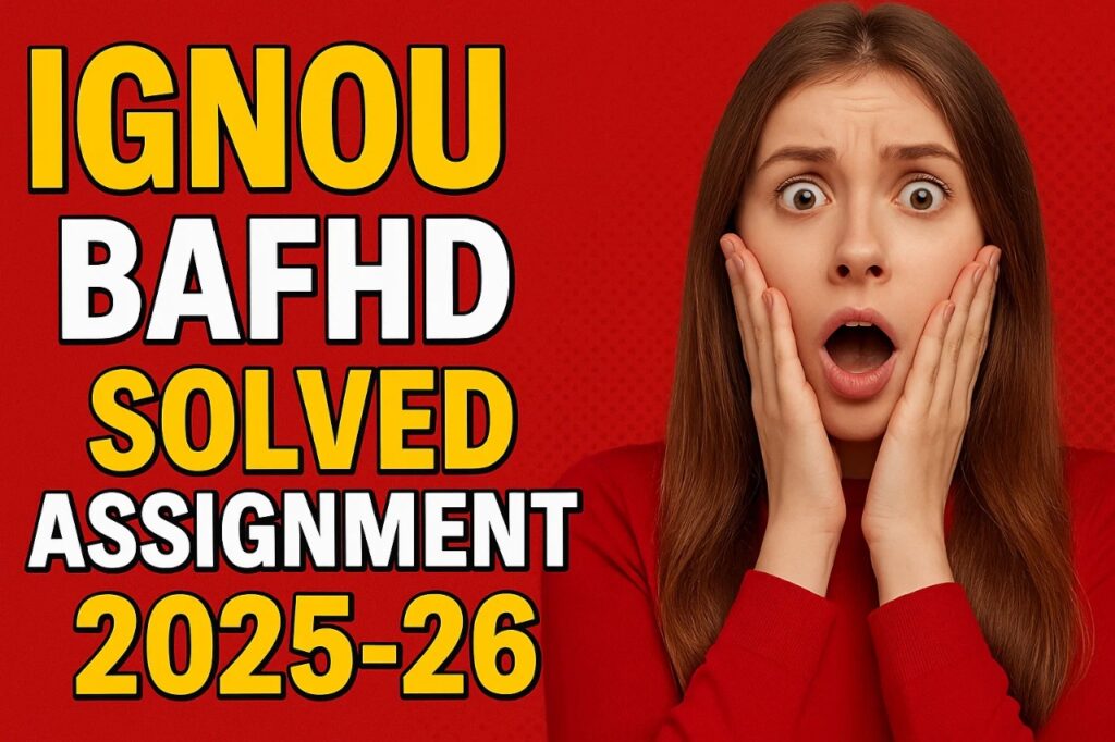 IGNOU BAFHD SOLVED ASSIGNMENT 2025-26 FREE